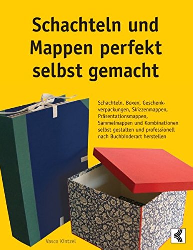 Download Schachteln und Mappen perfekt selbst gemacht: Schachteln, Boxen, Geschenkverpackungen, Skizzenmappen, Präsentationsmappen, Sammelmappen und ... professionell nach Buchbinderart herstellen Download Schachteln und Mappen perfekt selbst gemacht: Schachteln, Boxen, Geschenkverpackungen, Skizzenmappen, Präsentationsmappen, Sammelmappen und ... professionell nach Buchbinderart herstellen