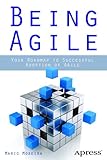 Being Agile: Your Roadmap to Successful Adoption of Agile (English Edition) by 