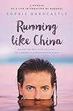 Running Like China: A memoir of a life interrupted by madness (English Edition) by Sophie Hardcastle