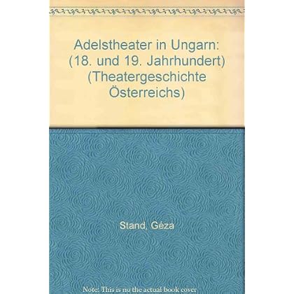 [PDF] Download Theatergeschichte Á–sterreichs / Adelstheater in Ungarn 18. und 19. Jahrhundert Kostenlos