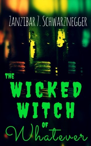 Preisvergleich Produktbild The Wicked Witch of Whatever