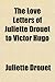 The Love Letters of Juliette Drouet to Victor Hugo - Juliette Drouet