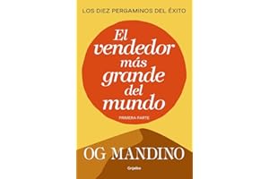 El vendedor más grande del mundo (primera parte): Los diez pergaminos del éxito (Crecimiento personal)