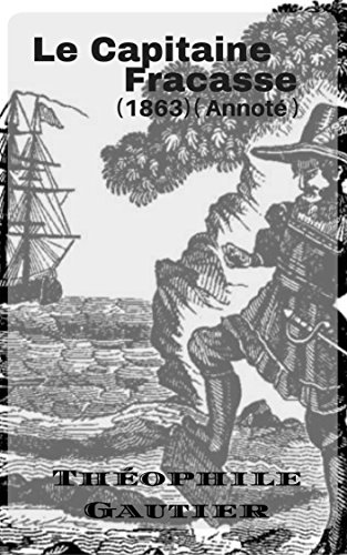 Le Capitaine Fracasse (1863)( Annoté ) en ligne Le Capitaine Fracasse (1863)( Annoté ) en ligne