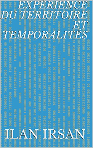 Download Expérience du territoire et temporalités Download Expérience du territoire et temporalités