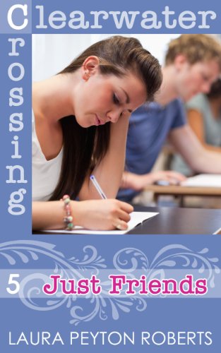 Just Friends (Clearwater Crossing Book 5) (English Edition)