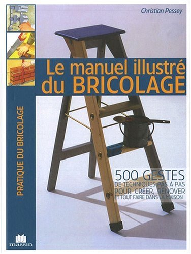 couverture de : Le Manuel illustr&eacute; du bricolage
