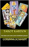 Tarot Karten: Das haben auch schon unsere Großmütter gewusst by Corinna Schmidt