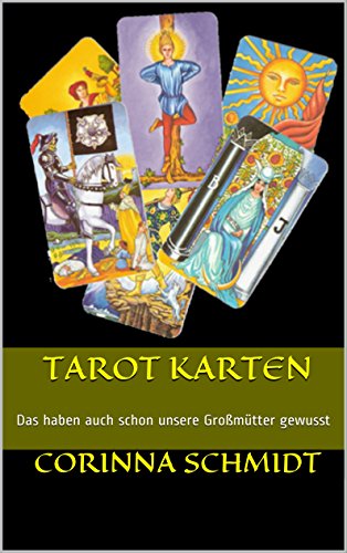 Tarot Karten: Das haben auch schon unsere Großmütter gewusst