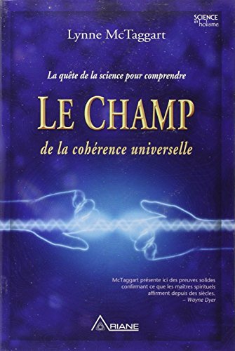 Télécharger Le champ de la cohérence universelle : La quête de la science pour comprendre PDF Livre En Ligne Télécharger Le champ de la cohérence universelle : La quête de la science pour comprendre PDF Livre En Ligne