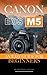 Price comparison product image Canon Eos M5: An Easy Guide for Beginners