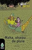 Image de Maha, oiseau de pluie: une histoire pour les enfants de 10 à 13 ans (Récits Express t. 32)