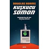 Kuşkucu Somon: Galakside Son Bir Kez Otostop &Ccedil;ekmek