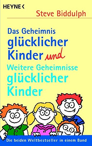Download Das Geheimnis glücklicher Kinder und Weitere Geheimnisse glücklicher Kinder: Die beiden Weltbestseller in einem Band Download Das Geheimnis glücklicher Kinder und Weitere Geheimnisse glücklicher Kinder: Die beiden Weltbestseller in einem Band