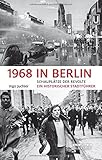 Image de 1968 in Berlin: Schauplätze der Revolte Ein historischer Stadtführer