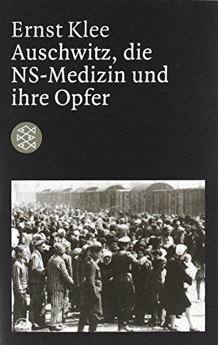 Auschwitz, die NS-Medizin und ihre Opfer von Ernst Klee (15. Februar 2001) Taschenbuch