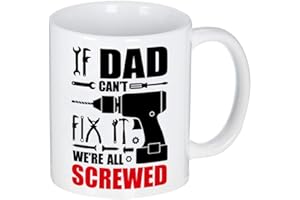 LOZACHE If Dad Can't Fix It We're All Screwed Coffee Mug Fathers Day Birthday Gifts for Dad Grandpa Husband from Son Daughter Wife (11oz)