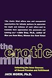 The Erotic Mind: Unlocking the Inner Sources of Passion and Fulfillment by