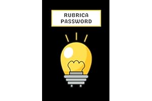Rubrica Password: Agenda Per Organizzare Centinaia Di Parole di Accesso In Ordine Alfabetico. Pagine Dedicate Agli Appunti E Alle Mail. Utilissima ... Su Come Creare E Memorizzare Le Password.