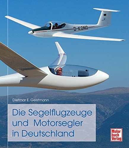 Preisvergleich Produktbild Die Segelflugzeuge und Motorsegler in Deutschland