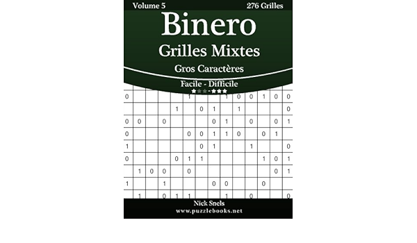 Binero Grilles Mixtes Gros Caracteres Facile A Difficile Volume 5 276 Grilles Amazon Fr Snels Nick Livres