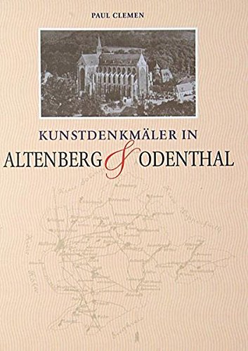 Kunstdenkmäler in Altenberg & Odenthal: Die Kunstdenkmäler der Rheinprovinz