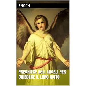 Preghiere agli Angeli per chiedere il loro aiuto