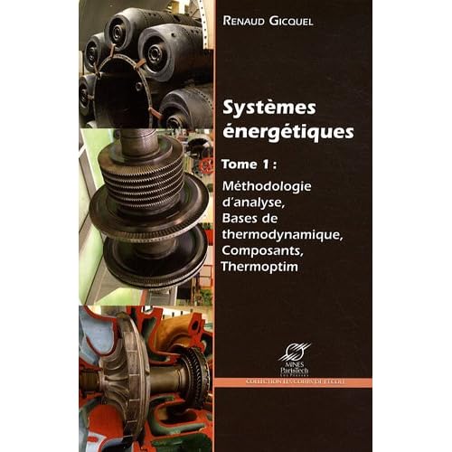 Systèmes énergétiques.: Tome 1. Méthodologie d'analyse, bases de thermodynamique, composants, thermoptim
