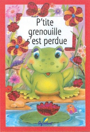 couverture de : P'tite grenouille s'est perdue