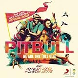 We Are One (Ole Ola) [The Official 2014 Fifa World Cup Song] - Pitbull feat. Jennifer Lopez & Claudia Leitte