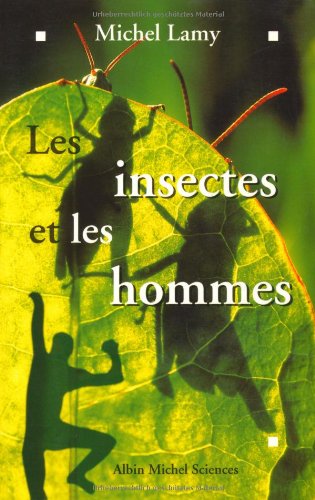 Les Insectes et les hommes en ligne Les Insectes et les hommes en ligne