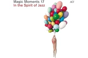 Magic Moments 17-in the Spirit of Jazz