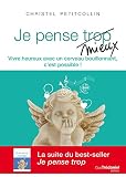 Image de Je pense mieux : Vivre heureux avec un cerveau bouillonnant, c'est possible !