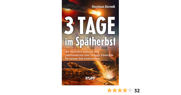 3 Tage Im Spatherbst Wie Hellseher Weltweit Seit Jahnhunderten Eine 3 Tagige Finsternis Fur Unsere Zeit Vorhersehen German Edition Ebook Berndt Stephan Amazon Fr