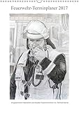 Feuerwehr-Terminplaner (Wandkalender 2017 DIN A3 hoch): Terminplaner für Feuerwehrleute und deren Familien (Familienplaner, 14 Seiten ) (CALVENDO Kunst) by