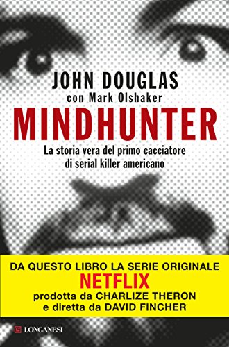 Mindhunter: La storia vera del primo cacciatore di serial killer americano libro