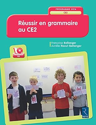 Bellanger Françoise Réussir en grammaire au CE2 (+CD-Rom) - Nouveau programme 2016