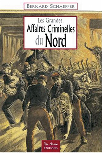 Les  Grandes affaires criminelles du Nord