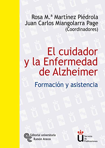 El cuidador y la Enfermedad de Alzheimer: Formación y asistencia (Universidad Rey Juan Carlos)