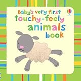 Baby's Very First Touchy-feely: Animals (Baby's Very First Touchy-Feely Books)