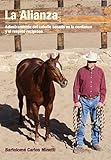 Image de La Alianza: Adiestramiento del caballo basado en la confianza y el respeto reciproco.