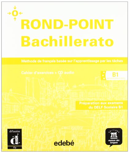RONDPOINT BACHILLERATO B1 BIS (Cahier + CD) (Texto Frances (difEdebe))
