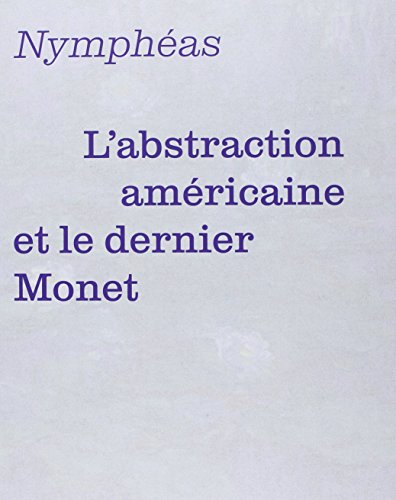 Download Nymphéas : L'abstraction américaine et le dernier Monet Download Nymphéas : L'abstraction américaine et le dernier Monet