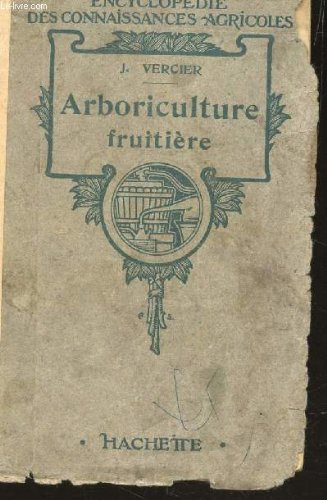 Download ARBORICULTURE FRUITIERE / ENCYCLOPEDIE DES CONNAISSANCES AGRICOLES. Download ARBORICULTURE FRUITIERE / ENCYCLOPEDIE DES CONNAISSANCES AGRICOLES.