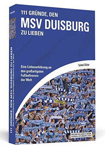 Download 111 Gründe, den MSV Duisburg zu lieben: Eine Liebeserklärung an den großartigsten Fußballverein der Welt Download 111 Gründe, den MSV Duisburg zu lieben: Eine Liebeserklärung an den großartigsten Fußballverein der Welt