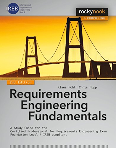 Download Requirements Engineering Fundamentals: A Study Guide for the Certified Professional for Requirements Engineering Exam - Foundation Level - IREB compliant