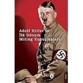Hitlerin İlk D&ouml;nem Miting Konuşmaları