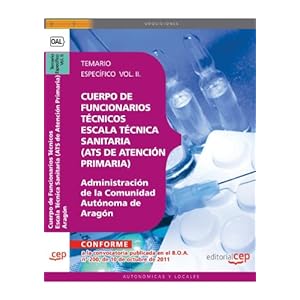 Cuerpo de Funcionarios Técnicos Escala Técnica Sanitaria (ATS de Atención Primaria). Comunidad Autónoma de Aragón. Temario Específico Vol. II (