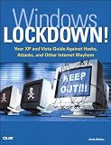 Image de Windows Lockdown!: Your XP and Vista Guide Against Hacks, Attacks, and Other Internet Mayhem (Adobe Reader): Vista Edition