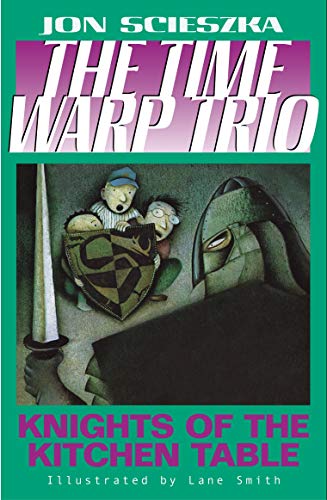 The Knights of the Kitchen Table #1 (Time Warp Trio, Band 1)
